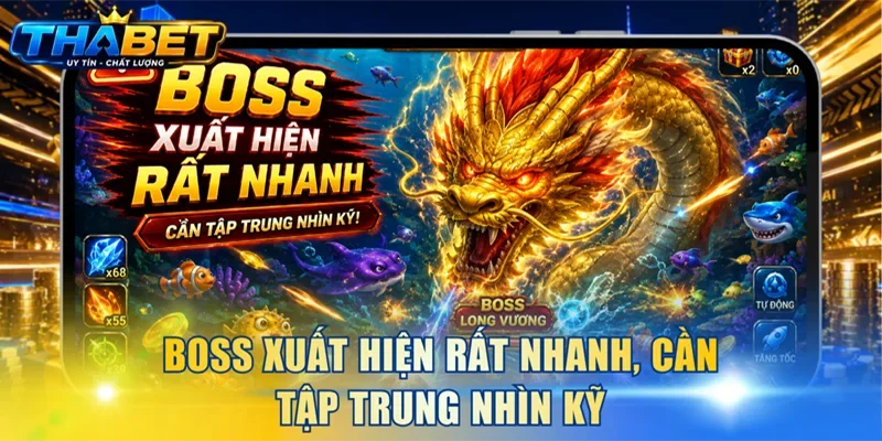 Đại Thánh Bắt Cá THABET - Kinh Nghiệm Săn Jackpot Hiệu Quả 4 Boss xuất hiện rất nhanh, cần tập trung nhìn kỹ