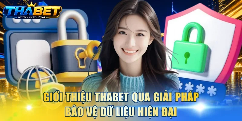 Giới Thiệu THABET 2 Giới thiệu THABET qua giải pháp bảo vệ dữ liệu hiện đại