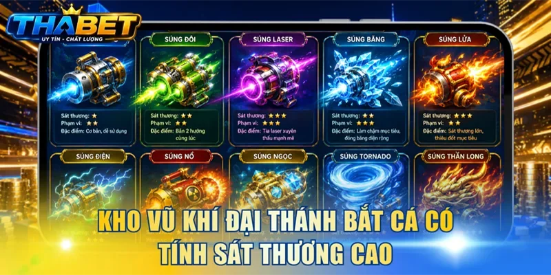Đại Thánh Bắt Cá THABET - Kinh Nghiệm Săn Jackpot Hiệu Quả 3 Kho vũ khí Đại Thánh Bắt Cá có tính sát thương cao