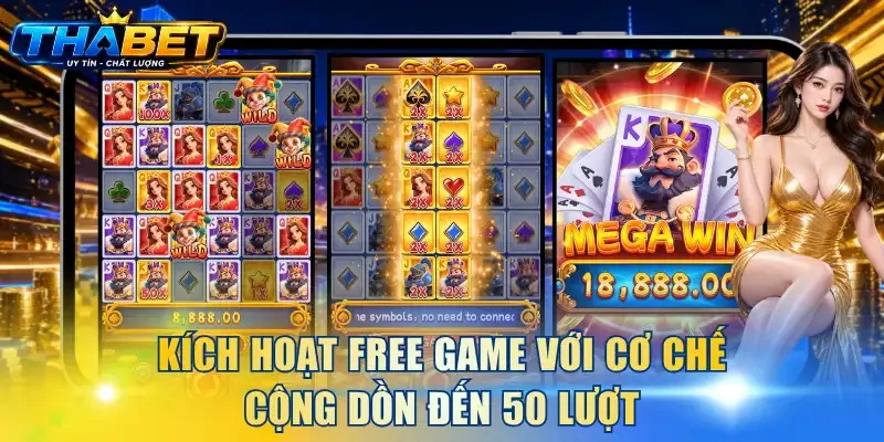 Át Chủ Bài Tối Thượng THABET - Săn Thưởng Lớn Đến 25000x 4 Kích hoạt free game với cơ chế cộng dồn đến 50 lượt