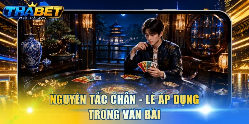 Bài Tứ Sắc THABET - Luật Chơi Giúp Người Mới Làm Quen Nhanh 3 Nguyên tắc chẵn - lẻ áp dụng trong ván bài