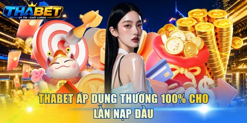 Home 17 THABET áp dụng thưởng 100% cho lần nạp đầu