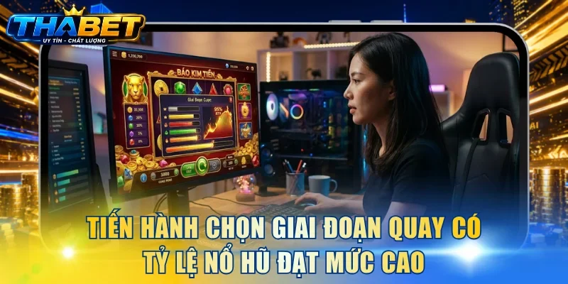 Chơi Báo Kim Tiền THABET: Quay Hũ Dễ Trúng, Rút Tiền Tốc Độ 4 Tiến hành chọn giai đoạn quay có tỷ lệ nổ hũ đạt mức cao