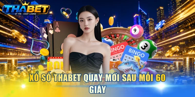 Home 20 Xổ số THABET quay mới sau mỗi 60 giây
